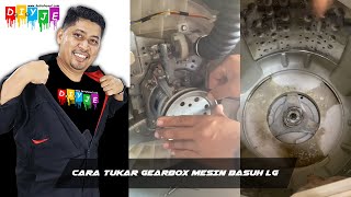 CARA TUKAR GEARBOX MESIN BASUH LG