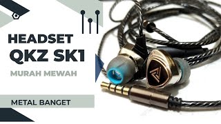 Qkz SK1 !! Headset material Premium  di bawah 100 ribu