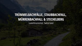 Trümmelbachfälle, Staubbachfall, Mürrenbachfall & Stechelberg, Lauterbrunnental, Switzerland [4K]