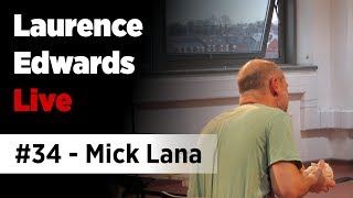 Laurence Edwards Live Session 34 - Mick Lana