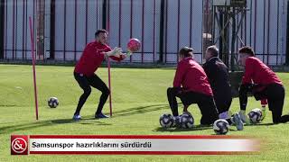 Samsunspor hazırlıklarını sürdürdü | Samsun ve Haber