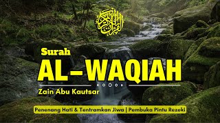 MUROTTAL SURAH AL WAQIAH BY ZAIN ABU KAUTSAR MERDU BIKIN NANGIS PENENANG HATI | PEMBUKA PINTU REZEKI