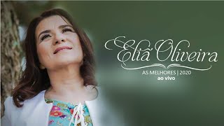 As melhores de Eliã Oliveira | 2020 (ao vivo)