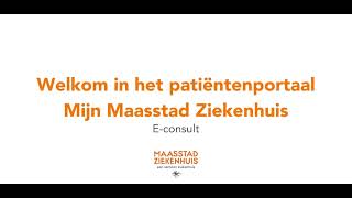 Mijn Maasstad Ziekenhuis - uitleg e-consult