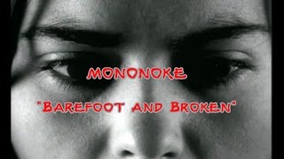 MONONOKE - Barefoot and Broken (Unofficial Video)