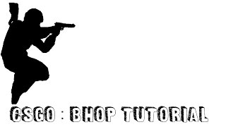 CSGO - Bhop tutorial (forward, backwards and sideways)