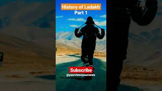 History of Ladakh | #indochinaborder #ladakh #indianarmy #History #news #shorts #yourviewsyournews