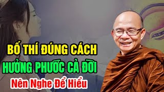 BỐ THÍ ĐÚNG CÁCH Hưởng PHƯỚC CẢ ĐỜI...Cách Tăng PHƯỚC ĐỨC | Sư Toại Khanh - Sư Giác Nguyên Giảng