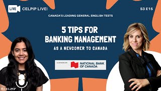 CELPIP LIVE! - 5 tips for Banking Management as a Newcomer to Canada - S3 E15