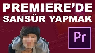 Videoyu Sansürlemek | Premiere Dersleri