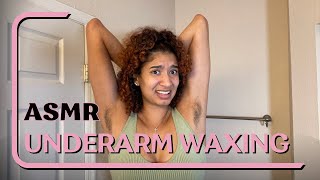 A Painful ASMR - Waxing My Armpits