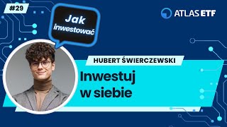 Inwestuj w siebie – Hubert Świerczewski