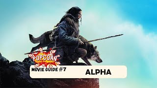 #7 - POPCORN MOVIE GUIDE - ALPHA / АМЬД ҮЛДЭХ Л ХЭРЭГТЭЙ /