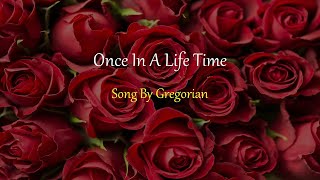 Gregorian - Once In A Life Time