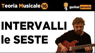 Teoria Musicale per Chitarristi, 16: Intervalli - la Sesta