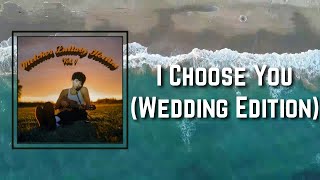 Adam Melchor - I Choose You (Wedding Edition) (Lyrics)