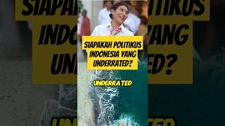 Siapakah politikus Indonesia yang underrated? Part IV #shorts #feedshorts