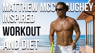 Matthew McConaughey Workout And Diet | Train Like a Celebrity | Celeb Workout