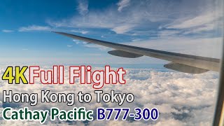 Full flight video, Hong Kong to Tokyo (Narita), CX504, B777-300, Cathay Pacific [4K]