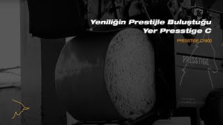 Yeniliğin Prestijle Buluştuğu Yer Presstige C