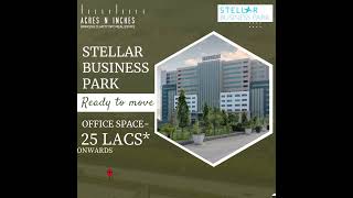 STELLAR BUSINESS PARK | ANI OFFICIAL | ACRES N INCHES | Noida