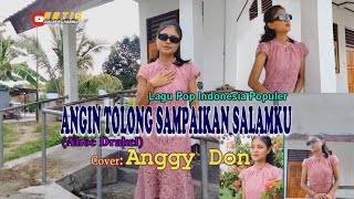 ANGIN TOLONG SAMPAIKAN SALAMKU-(Anoe Drakel)-Cover-ANGGY DON-ARTIS MALAKA Channell (AMC)