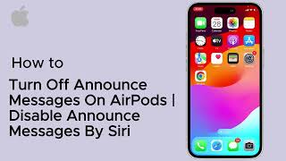 How To Turn Off Announce Messages On AirPods | Disable Announce Messages By Siri ( iOS ) 2025