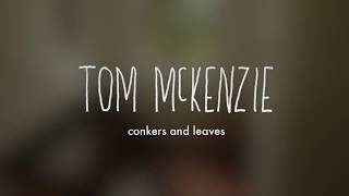 Tom McKenzie - Conkers and Leaves [Lyric Video]