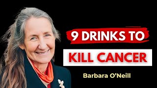 TOP 9 Drinks KILL CANCER & Beat Disease 🔥 BY DR Barbara O'Neill