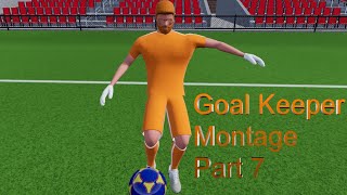 Goal Keeper Montage Part 7