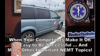 When Your Competitors Make It Oh So Easy to Dominate! And Many, Many Other Important NEMT Topics!