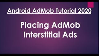 Android AdMob tutorial 2020 - 04 - Display Interstitial Ads