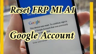 Bypass Remove Google Account FRP Xiaomi Mi A1 MDG2 androidOne