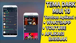 TEMA DARK MIUI 10 KEREN TEMBUS WA, YOUTUBE & APLIKASI BAWAAN