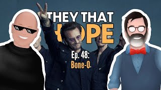 They That Hope, Ep. 48: Bone-O