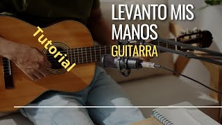 aprende LEVANTO MIS MANOS | Tutorial guitarra | NOTAS FACILES | ACORDES SENCILLOS PARA PRINCIPIANTES