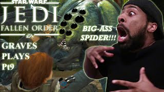 Graves Plays | Jedi: Fallen Order | Pt9 | Big-Ass Spiders!