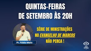 SÉRIE DE MINISTRAÇÕES NO EVANGELHO DE MARCOS - CULTO DE QUINTA - 05/09/2024