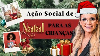 AÇÃO SOCIAL DE NATAL 2023 para as crianças!