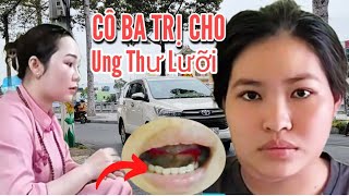 Trong mình  chỉ có 100 ngàn đồng đi trên 100 km tới nhà cô ba kiên giang trị ung thư lưỡi kỳ tích