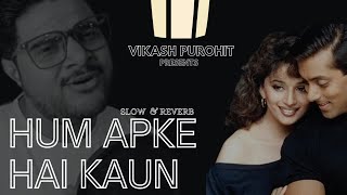 Hum Aapke Hain Koun: Vikash Purohit's Soulful Cover | S.P Balasubramaniam | Slow & Reverb |