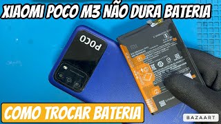 Xiaomi Poco M3 Não dura bateria | Como trocar bateria do xiaomi Poço M3 Passo a Passo