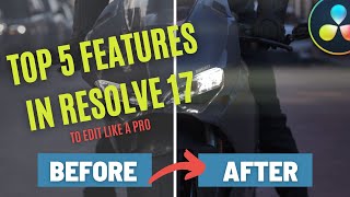 5 Features in Davinci Resolve 17 To INSTANTLY Make Your Videos Better