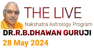 The Live || Nakshatra Astrology Program || Dr.R.B.Dhawan Guruji || 28 May 2024 #live #livestream