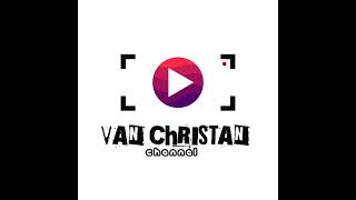 VANCHRISTAN CHANNEL sedang live sekarang!