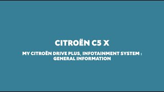 New Citroën C5 X - My Citroën Drive Plus, Infotainment System: General Information