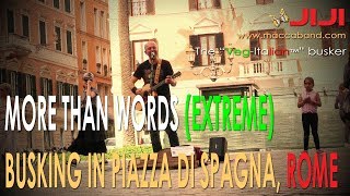 Jiji Busking In Rome, Piazza di Spagna - More Than Words (Extreme Cover)