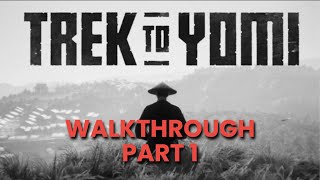 NEW SAMURAI GAME FIRST 45 MIN - Trek to Yomi Walkthrough Part 1 (PS4)