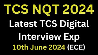 10th June 2024 - Latest TCS Digital Interview Experience Of ECE Candidate 2024 | TCS NQT Interview