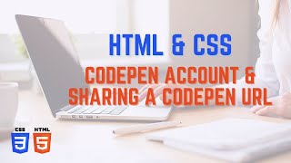 Codepen Account & Sharing a Codepen URL